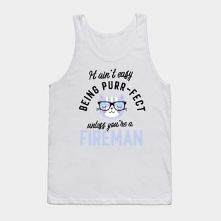 Fireman Cat Gifts for Cat Lovers - It ain't easy being Purr Fect Tank Top